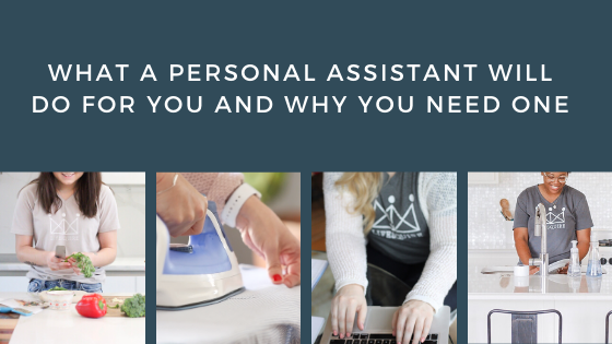 What a personal assistant will do for you and why you need one