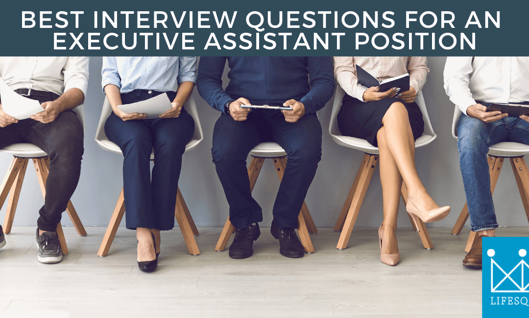 Best Interview Questions for An Executive Assistant
