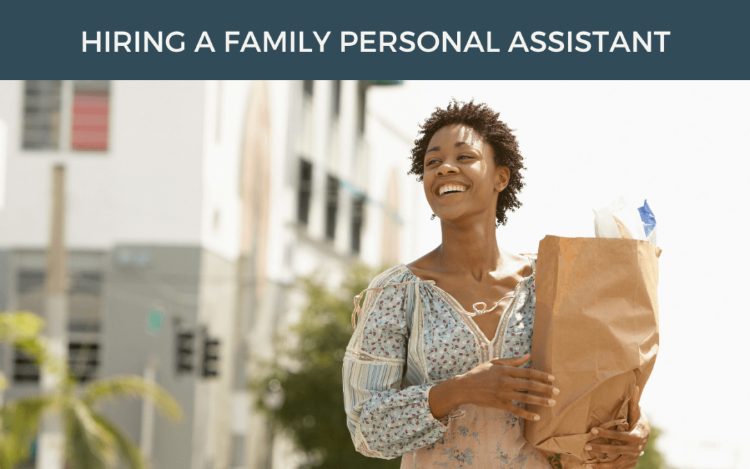 Hiring a Family Personal Assistant