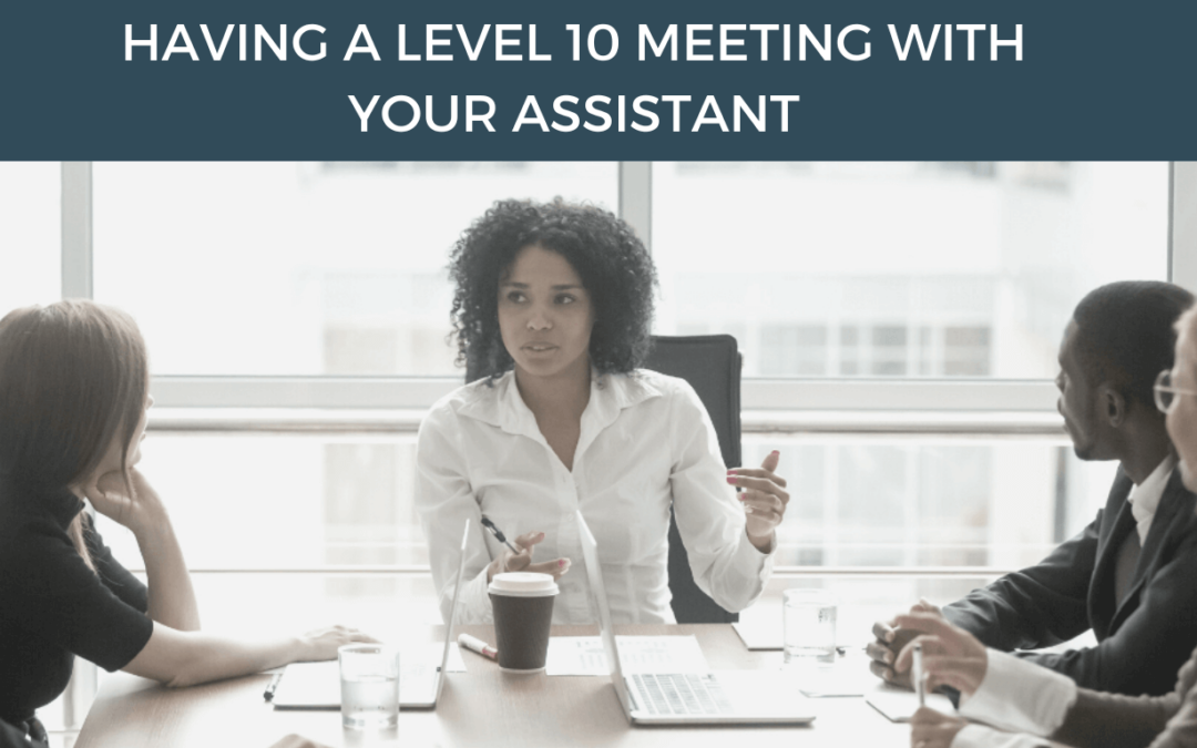 Having a Level 10 Meeting With Your Assistant