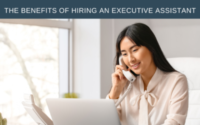 The Benefits of Hiring an Executive Assistant